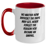 Funny Umpire Gifts for Christmas, Two Tone Coffee Mug with Inspirational Quote, Gifts from Men, Women, Friends, or Family - Main